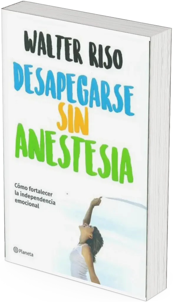 Desapegarse sin anestesia | Walter Riso